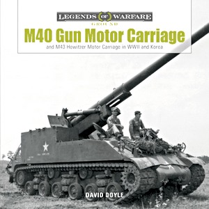 Livre : M40 Gun Motor Carriage and M43 Howitzer Motor Carriage in WWII and Korea (Legends of Warfare)