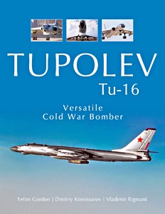 Book: Tupolev Tu-16 : Versatile Cold War Bomber 