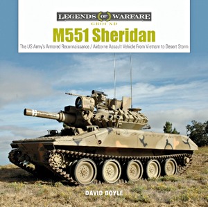 Livre: M551 Sheridan - The US Army's Armored Reconnaissance / Airborne Assault Vehicle From Vietnam to Desert Storm (Legends of Warfare)