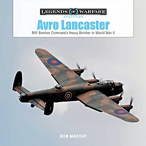 Książka: Avro Lancaster - RAF Bomber Command's Heavy Bomber in World War II (Legends of Warfare)