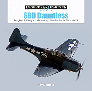 Book: SBD Dauntless: Douglas's US Navy and Marine Corps Dive-Bomber in World War II (Legends of Warfare)