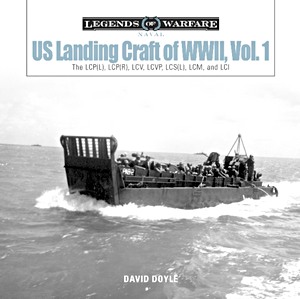Boek: US Landing Craft of World War II (Vol. 1): The LCP(L), LCP(R), LCV, LCVP, LCS(L), LCM and LCI (Legends of Warfare)