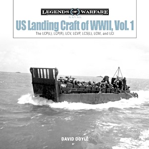 Livre: US Landing Craft of World War II (Vol. 1): The LCP(L), LCP(R), LCV, LCVP, LCS(L), LCM and LCI (Legends of Warfare)