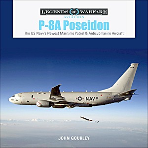 P-8A Poseidon: The US Navy's Newest Maritime Patrol and Antisubmarine Aircraft