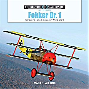 Livre : Fokker Dr. 1: Germany's Famed Triplane in World War I