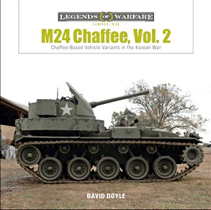 Livre: M24 Chaffee (Vol. 2) - Chaffee-Based Vehicle Variants in the Korean War (Legends of Warfare)