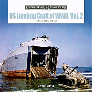 Livre: US Landing Craft of World War II (Vol. 2): The LCT, LSM, LCS(L)(3), AND LST (Legends of Warfare)