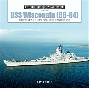 Boek: USS Wisconsin (BB-64): From World War II to the Persian Gulf to Museum Ship (Legends of Warfare)