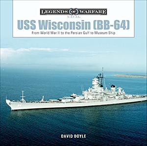 Buch: USS Wisconsin (BB-64): From World War II to the Persian Gulf to Museum Ship (Legends of Warfare)