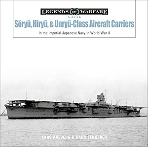 Buch: Soryu, Hiryu, and Unryu-Class Aircraft Carriers: In the Imperial Japanese Navy in World War II (Legends of Warfare)