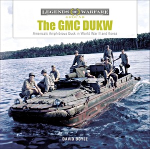 Boek: GMC DUKW - America's Amphibious Duck in World War II and Korea (Legends of Warfare)