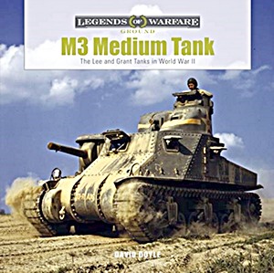 Livre: M3 Medium Tank - The Lee and Grant Tanks in World War II (Legends of Warfare)