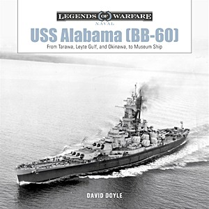 Książka: USS Alabama (BB-60): From Tarawa, Leyte Gulf, and Okinawa, to Museum Ship (Legends of Warfare)