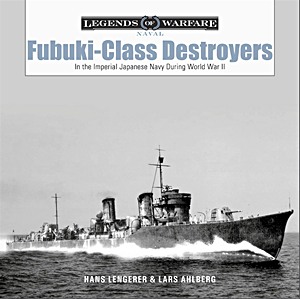 Buch: Fubuki-Class Destroyers - in the Imperial Japanese Navy During World War II (Legends of Warfare)