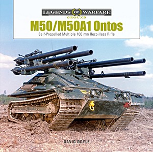 Livre : M50 / M50A1 Ontos: Self-Propelled Multiple 106 mm Recoilless Rifle (Legends of Warfare)