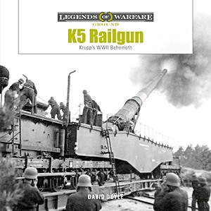 Buch: K5 Rail Gun - Krupp's WWII Behemoth (Legends of Warfare)