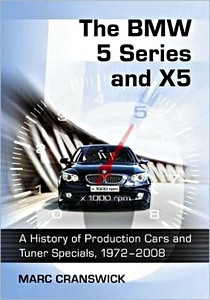 Livre: The BMW 5 Series and X5 - A History of Production Cars and Tuner Specials, 1972-2008 