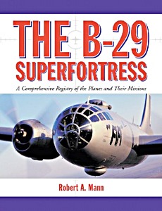 Livre : The B-29 Superfortress - a Comprehensive Registry