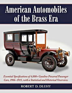 Book: American Automobiles of the Brass Era - Essential Specifications of 4,097 Gasoline Powered Passenger Cars, 1906-1915 