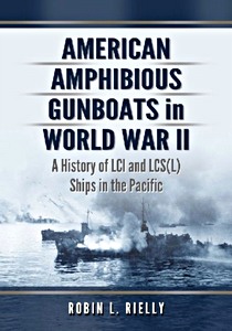Livre: American Amphibious Gunboats in World War II - A History of LCI Ships in the Pacific 