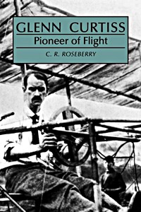 Książka: Glenn Curtiss - Pioneer of Flight