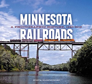 Livre : Minnesota Railroads : A Photographic History, 1940-2012 