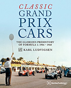 Boek: Classic Grand Prix Cars - The Glorious Prehistory of Formula 1: 1906-1960 