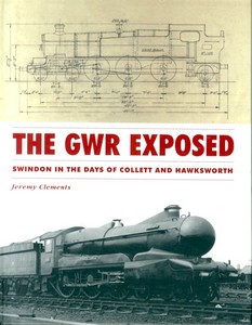 Book: The GWR Exposed - Swindon in the Days of Collett and Hawksworth 