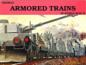 Buch: German Armoured Trains in World War II 