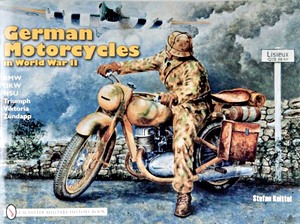Buch: German Motor Cycles in World War II - BMW, DKW, NSU, Triumph, Viktoria, Zündapp 