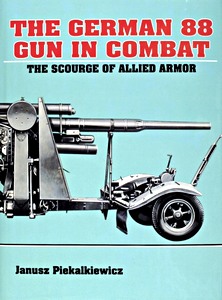 Livre: The German 88 Gun in Combat - The Scourge of Allied Armour