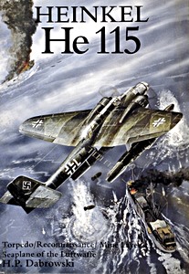 Buch: Heinkel He 115 - Torpedo, Reconnaissance, Mine Layer, Sea Plane of the Luftwaffe 