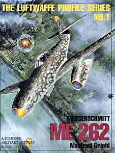 Livre: Messerschmitt Me 262 (Luftwaffe Profile Series)