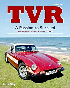 Livre: TVR - A Passion to Succeed: The Martin Lilley Era 1965-1981 