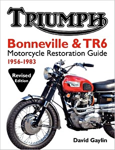 Livre : Triumph Bonneville & TR6 Motorcycle Restoration Guide - 1956-1983 