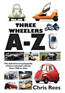 Livre : Three-Wheelers A-Z - The definitive encyclopaedia of three-wheeled vehicles from 1940 to date 