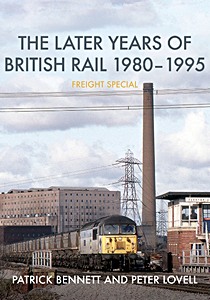 Livre: The Later Years of BR 1980-1995: Freight Special