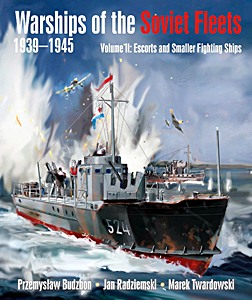 Livre: Warships of the Soviet Fleets (1939-1945) - Volume 2 - Escorts and Smaller Fighting Ships 