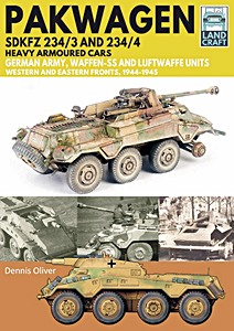 Livre: Pak-Wagen Sd.Kfz. 234/3 and 234/4 Heavy Armoured Cars - German Army, Waffen-SS and Luftwaffe Units - Western and Eastern Fronts, 1944-1945 (Land Craft)