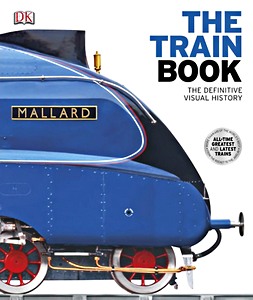 Livre : The Train Book - The Definitive Visual History 