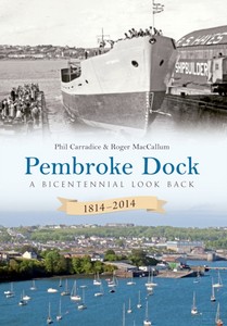 Pembroke Dock 1814-2014 - A Bicentennial Look Back