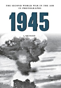 Livre : 1945 the Second World War in the Air in Photographs