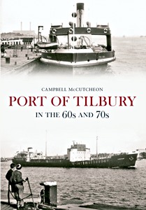 Livre : Port of Tilbury in the 60s and 70s