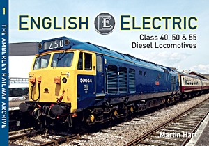 Book: English Electric Class 40 + 50 & 55 Diesel Locomotives
