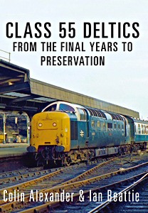 Boek: Class 55 Deltics: From the Final Years to Preserv