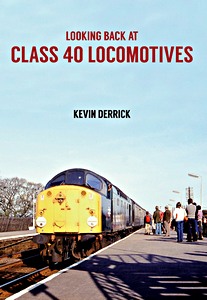 Livre : Looking Back at Class 40 Locomotives