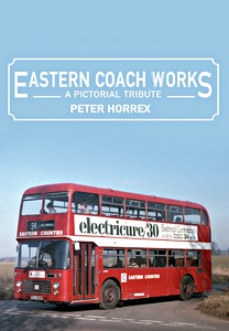 Książka: Eastern Coach Works - A Pictorial Tribute 