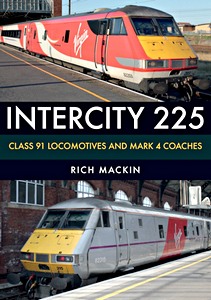 Livre : InterCity 225 - Class 91 Locomotives and Mark 4 Coaches 