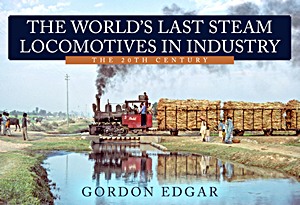 Boek: The World's Last Steam Locomotives in Industry