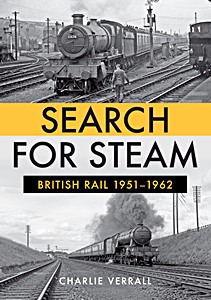 Buch: Search for Steam - British Rail 1951-1962